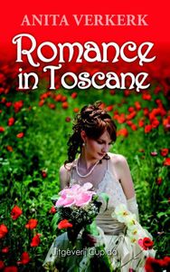 Romance in Toscane - Anita Verkerk - ebook