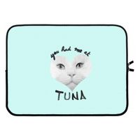 You had me at tuna: Laptop sleeve 15 inch