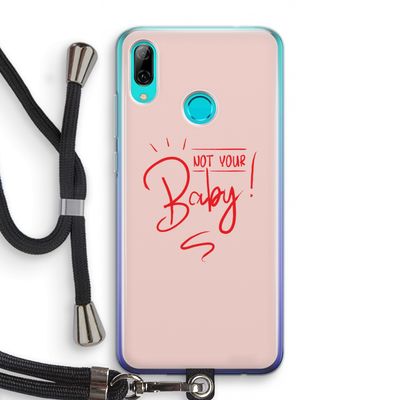 Not Your Baby: Huawei P Smart (2019) Transparant Hoesje met koord