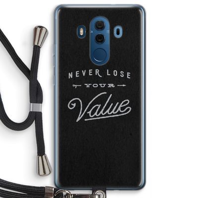 Never lose your value: Huawei Mate 10 Pro Transparant Hoesje met koord