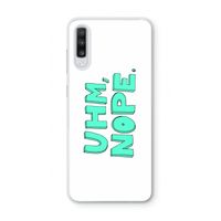 UHM, NOPE.: Samsung Galaxy A70 Transparant Hoesje