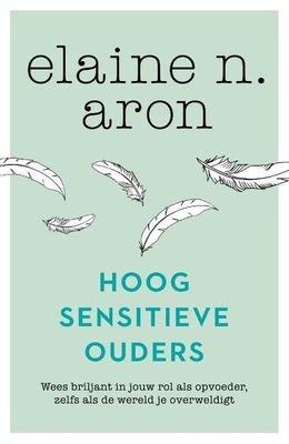 Hoogsensitieve ouders - Elaine N. Aron - Paperback (9789400512443)