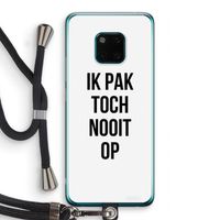Ik pak nooit op: Huawei Mate 20 Pro Transparant Hoesje met koord