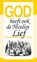 God heeft ook de moslim lief (Paperback) God heeft ook de moslim lief (Paperback)