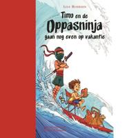 Timo en de oppasninja gaan nog even op vakantie