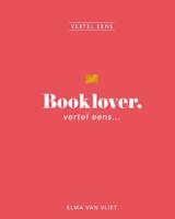 Booklover, vertel eens (Hardback)