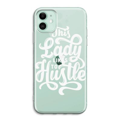 Hustle Lady: iPhone 11 Transparant Hoesje