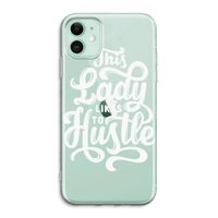 Hustle Lady: iPhone 11 Transparant Hoesje