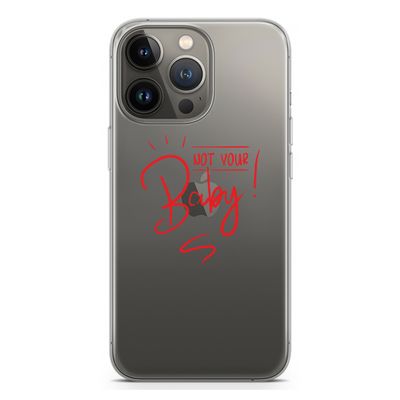 Not Your Baby: iPhone 13 Pro Transparant Hoesje