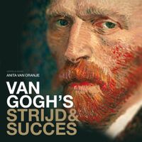 Van Gogh's strijd en succes