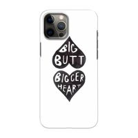 Big butt bigger heart: Volledig geprint iPhone 12 Pro Max Hoesje