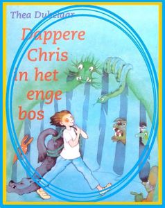 Dappere Chris in het enge bos - Thea Dubelaar - ebook