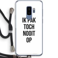 Ik pak nooit op: Samsung Galaxy S9 Plus Transparant Hoesje met koord