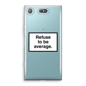 Refuse to be average: Sony Xperia XZ1 Compact Transparant Hoesje