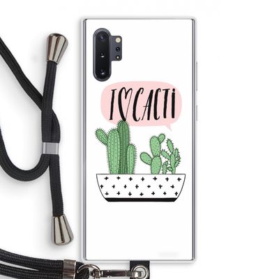 I love cacti: Samsung Galaxy Note 10 Plus Transparant Hoesje met koord