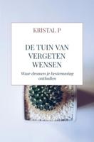 De tuin van vergeten wensen - Kristal P - ebook