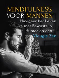 Mindfulness Voor Mannen - Maxwell Stillwater - ebook