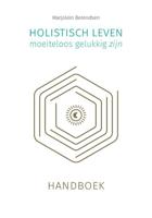Holistisch leven, moeiteloos gelukkig zijn