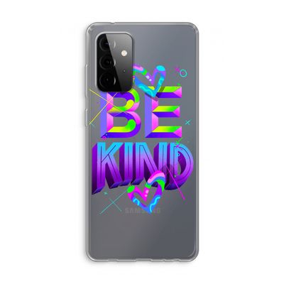 Be Kind: Samsung Galaxy A72 Transparant Hoesje