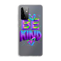 Be Kind: Samsung Galaxy A72 Transparant Hoesje