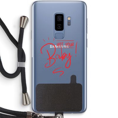 Not Your Baby: Samsung Galaxy S9 Plus Transparant Hoesje met koord