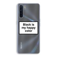 Black is my happy color: Oppo A91 Transparant Hoesje
