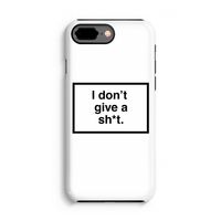 Don't give a shit: iPhone 7 Plus Tough Case