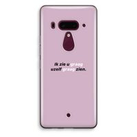 uzelf graag zien: HTC U12+ Transparant Hoesje