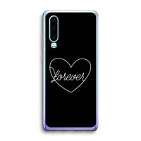 Forever heart black: Huawei P30 Transparant Hoesje