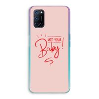 Not Your Baby: Oppo A92 Transparant Hoesje Not Your Baby: Oppo A92 Transparant Hoesje