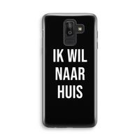 Ik wil naar huis - Zwart: Samsung Galaxy J8 (2018) Transparant Hoesje