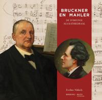 Bruckner en Mahler (Paperback)