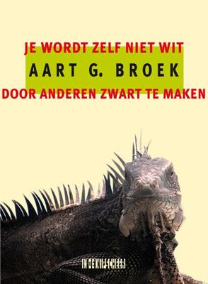 Je wordt zelf niet wit door anderen zwart te maken (Paperback)
