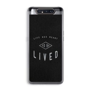 To be lived: Samsung Galaxy A80 Transparant Hoesje