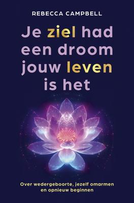 Je ziel had een droom jouw leven is het - Rebecca Campbell - ebook