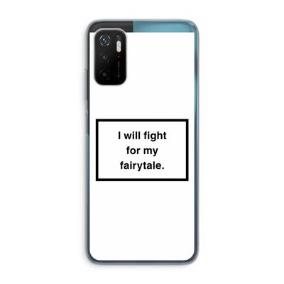Fight for my fairytale: Xiaomi Poco M3 Pro 5G Transparant Hoesje