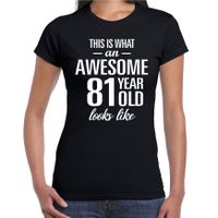 Awesome 81 year / 81 jaar cadeau t-shirt zwart dames