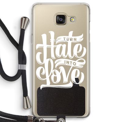 Turn hate into love: Samsung Galaxy A5 (2016) Transparant Hoesje met koord