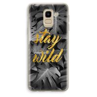 Stay wild: Samsung Galaxy J6 (2018) Transparant Hoesje
