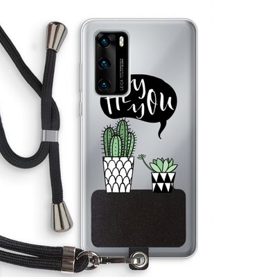 Hey you cactus: Huawei P40 Transparant Hoesje met koord