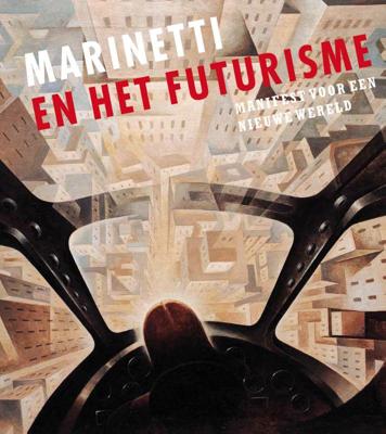 Marinetti en het futurisme (Paperback)
