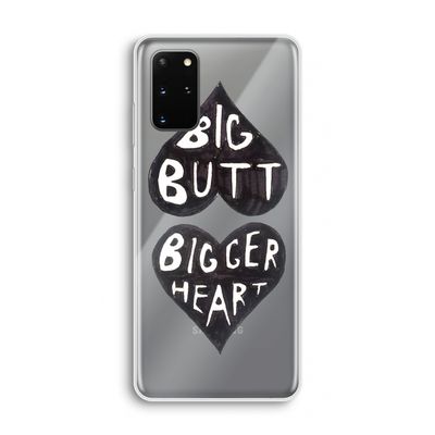 Big butt bigger heart: Samsung Galaxy S20 Plus Transparant Hoesje