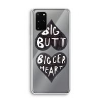 Big butt bigger heart: Samsung Galaxy S20 Plus Transparant Hoesje