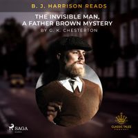 B.J. Harrison Reads The Invisible Man, a Father Brown Mystery