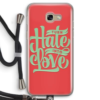 Turn hate into love: Samsung Galaxy A5 (2017) Transparant Hoesje met koord