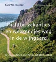 Dichtbij vakanties en weekendjes weg in de wijngaard (Paperback)