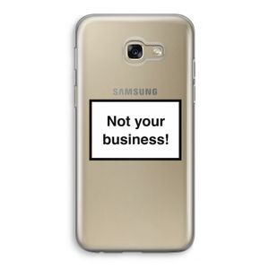 Not your business: Samsung Galaxy A5 (2017) Transparant Hoesje