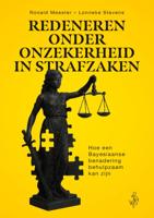 Redeneren onder onzekerheid in strafzaken (Paperback)
