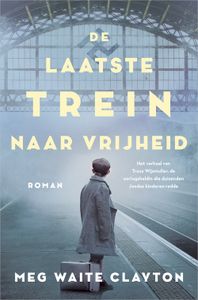 De laatste trein naar vrijheid - Meg Waite Clayton - ebook