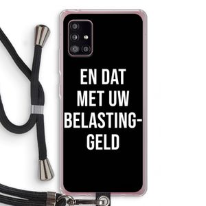 Belastinggeld - Zwart: Samsung Galaxy A51 5G Transparant Hoesje met koord